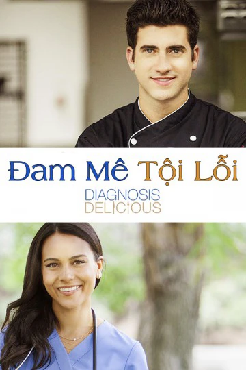 Đam Mê Tội Lỗi | Diagnosis Delicious (2016)