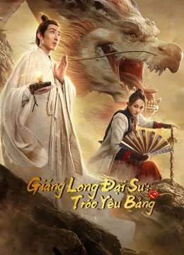 Giáng Long Đại Sư: Tróc Yêu Bảng | Dragon Hunter (2020)