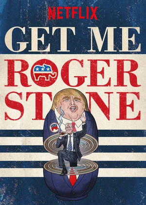 Gọi cho tôi Roger Stone | Get Me Roger Stone (2017)