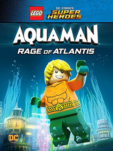 Liên Minh Công Lý: Người Cá - Cơn Thịnh Nộ Dưới Đại Dương | LEGO DC Super Heroes - Aquaman: Rage Of Atlantis (2018)