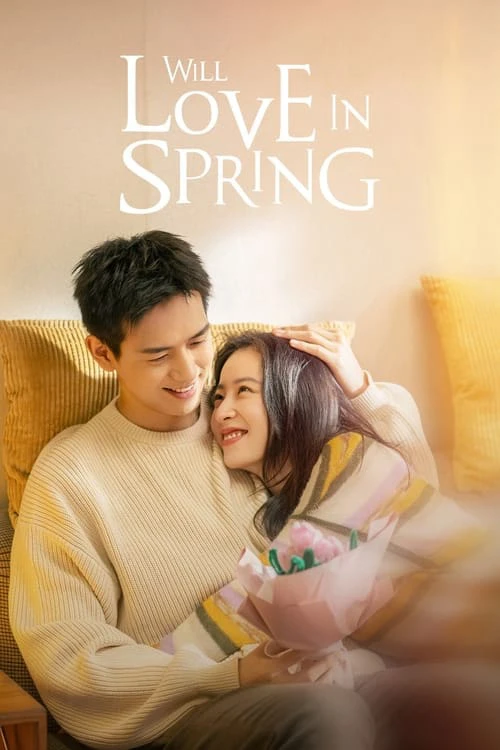 Sắc Xuân Gửi Người Tình | Will Love In Spring (2024)