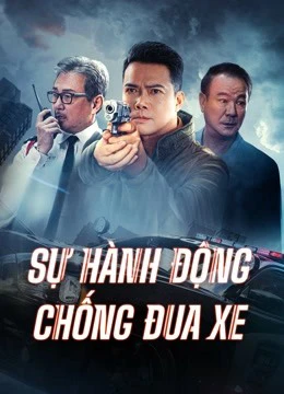 Sự Hành Động Chống Đua Xe | Anti Racing Action (2021)