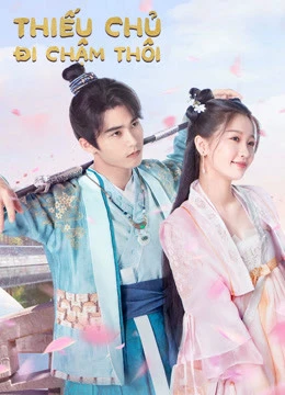 Thiếu Chủ Đi Chậm Thôi | I've Fallen for You (2020)