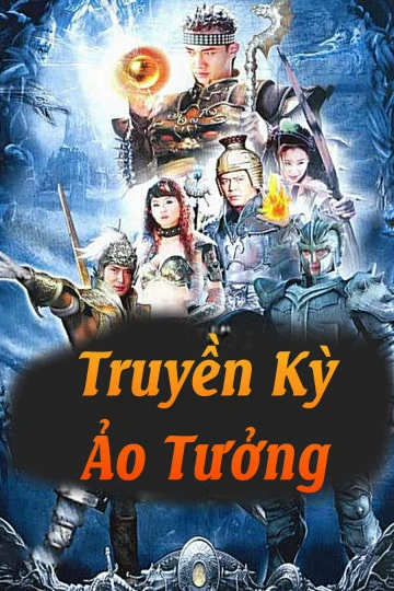 Truyền Kỳ Ảo Tưởng | Truyền Kỳ Ảo Tưởng (2006)