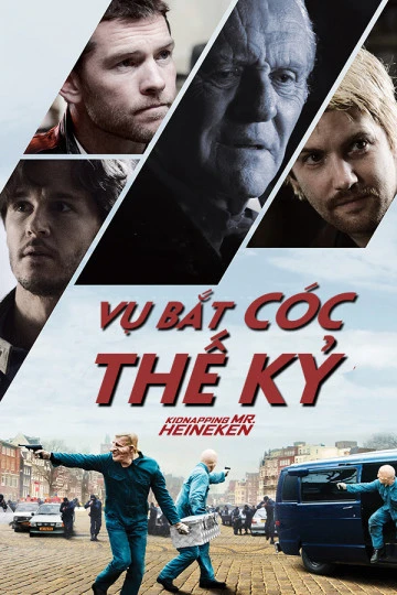 Vụ Bắt Cóc Thế Kỷ | Kidnapping Mr. Heneiken (2015)